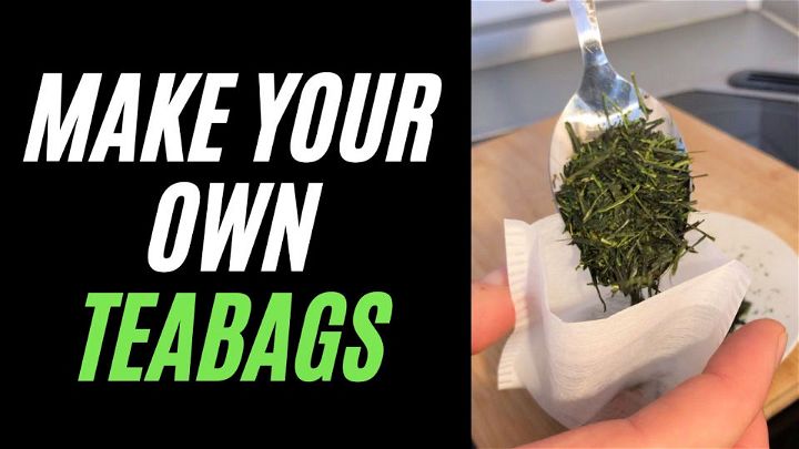 How to Make Tea Bag at Home